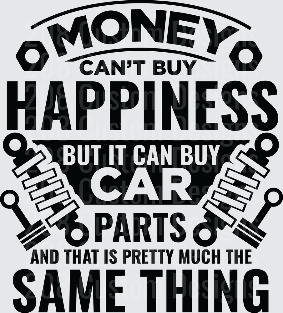 Money Can't Buy Happiness But It Can Buy Car Parts Funny Quote