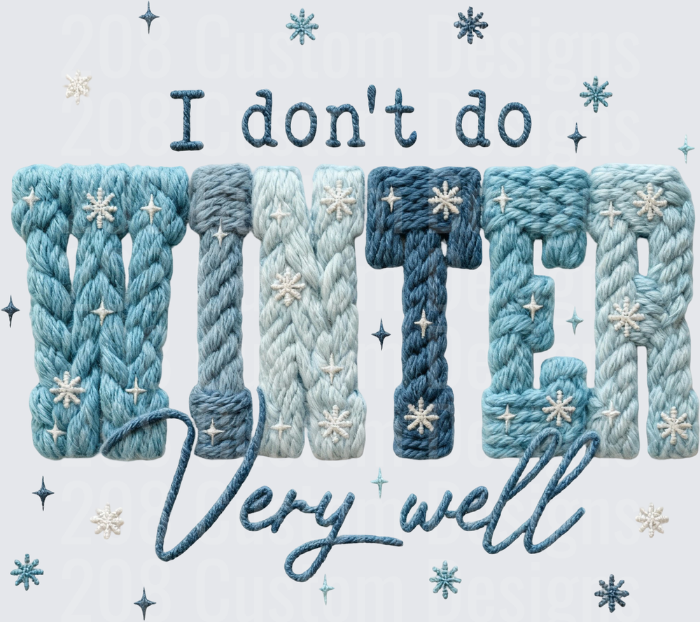 I Don't Do Winter Very Well Knitted Text with Snowflakes
