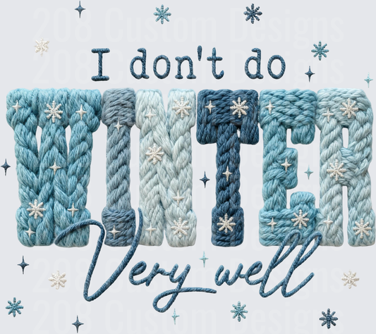 I Don't Do Winter Very Well Knitted Text with Snowflakes