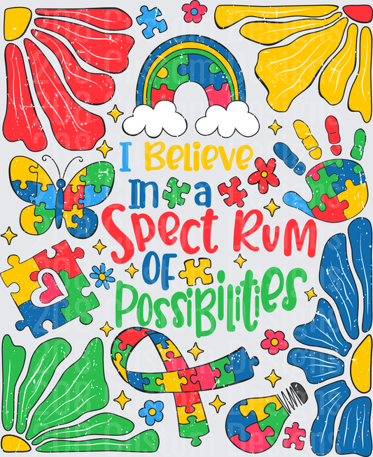 I Believe In A Spectrum Of Possibilities Autism Awareness