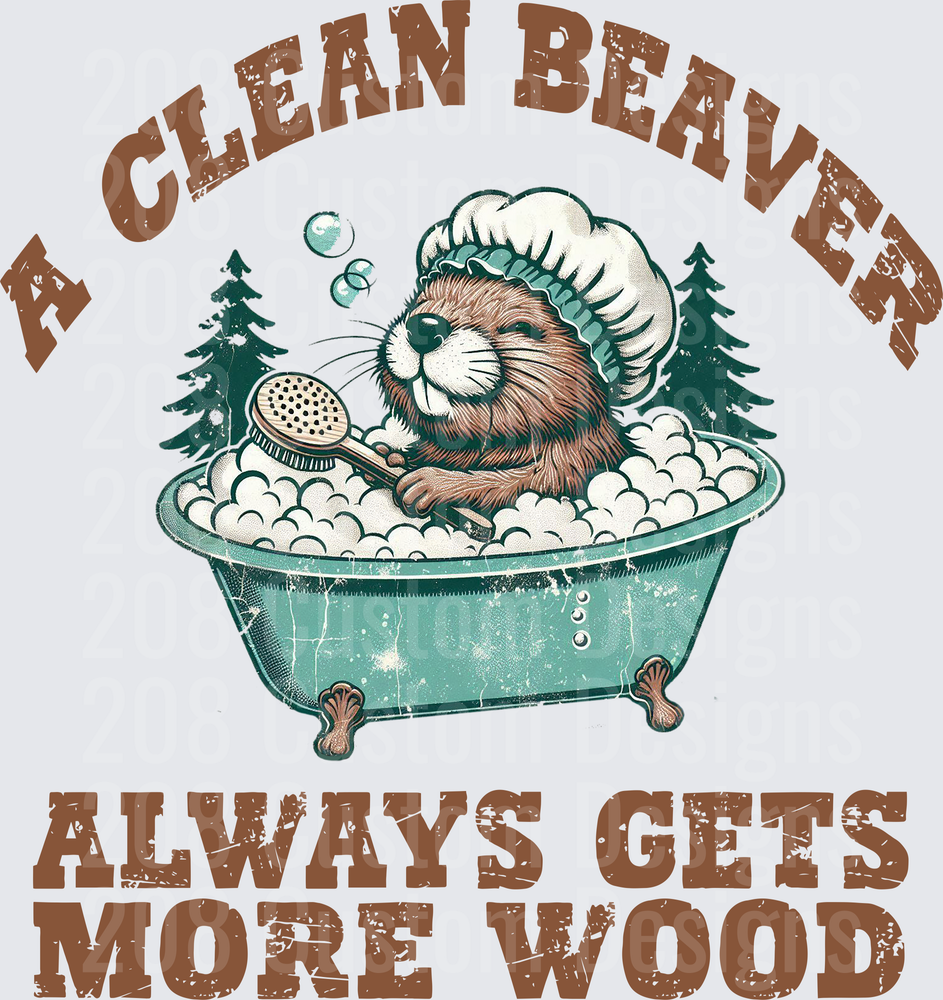 Clean Beaver Always Gets More Wood Funny Bathing Animal Pun