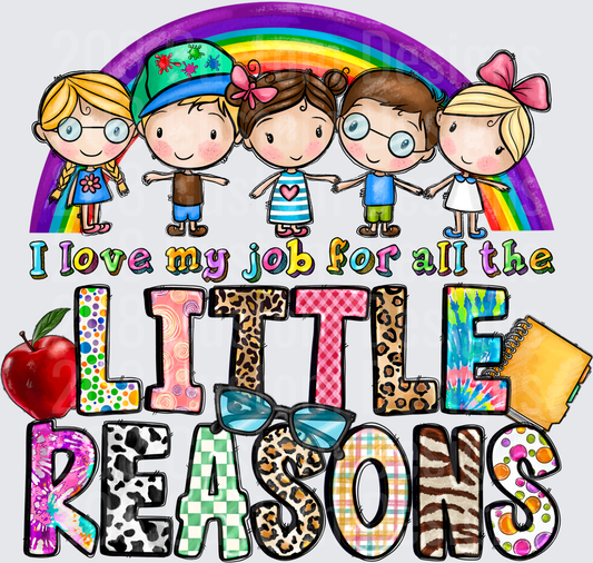 I Love My Job For All The Little Reasons Teacher Rainbow Kids