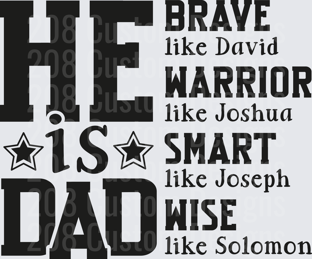 He Is Dad Brave Like David Warrior Like Joshua Smart Like Joseph Wise Like Solomon Biblical Father Design