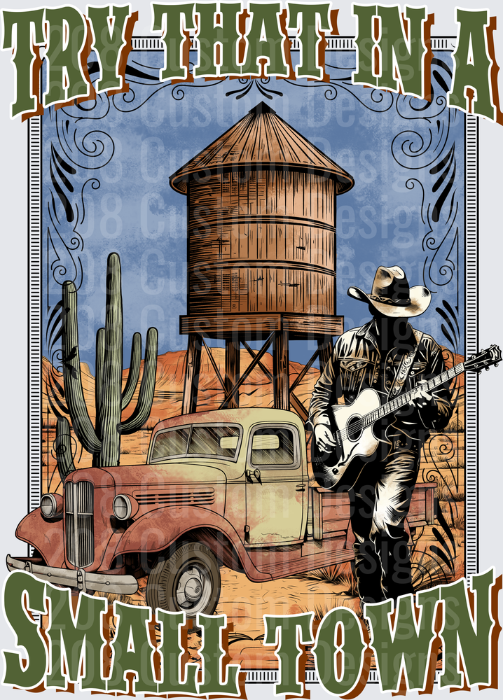 Try That In A Small Town Country Music Western Desert Scene
