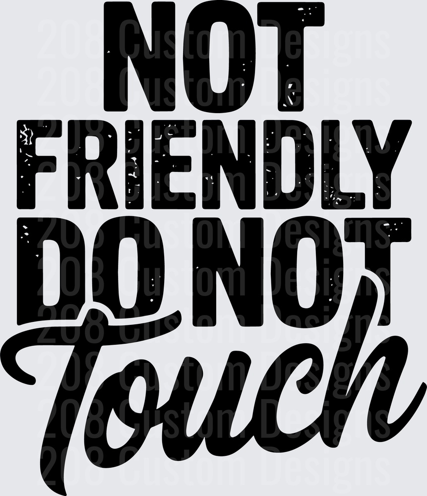 Not Friendly Do Not Touch Bold Typography Design
