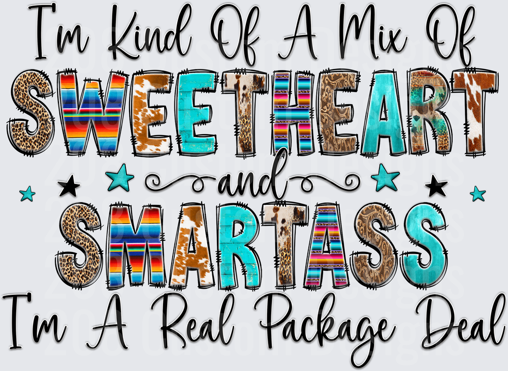 I'm Kind Of A Mix Of Sweetheart And Smartass Package Deal