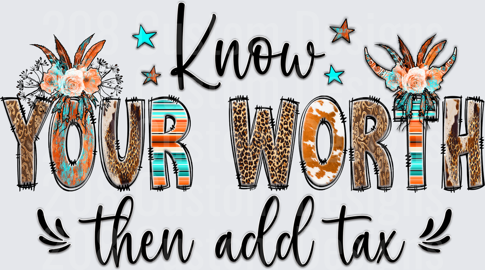 Know Your Worth Then Add Tax Western Boho Motivational Quote