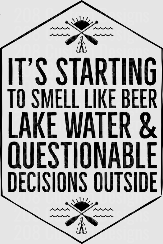 It's Starting To Smell Like Beer Lake Water Questionable Decisions Outside Camping Sign