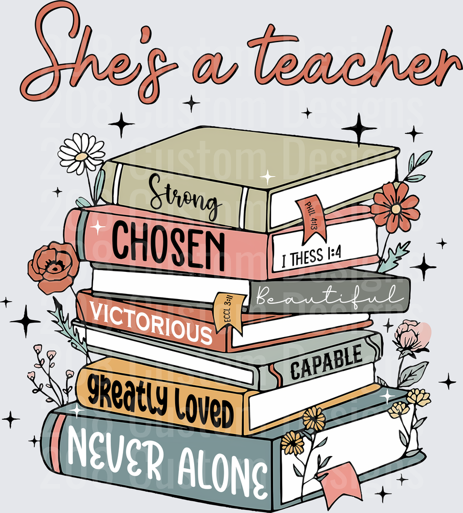 She's a Teacher Stacked Books Strong Chosen Floral Faith