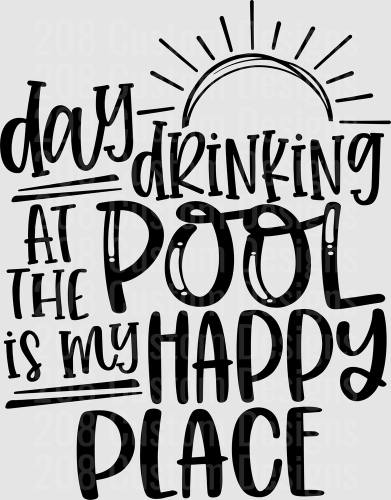 Day Drinking at the Pool is My Happy Place Summer Sun Design