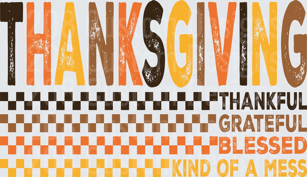 Thanksgiving Thankful Grateful Blessed Kind Of A Mess
