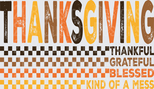 Thanksgiving Thankful Grateful Blessed Kind Of A Mess