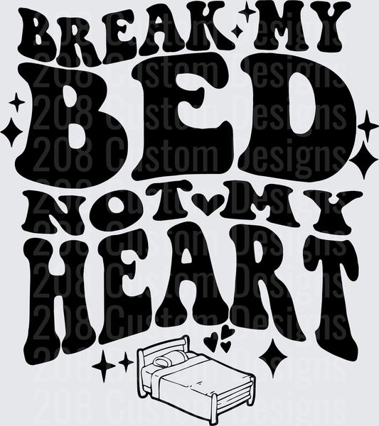 Break My Bed Not My Heart Retro Typography with Stars and Bed