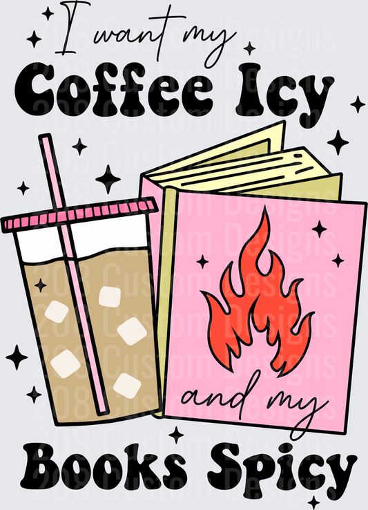 I Want My Coffee Icy and My Books Spicy with Iced Coffee and Flame Book