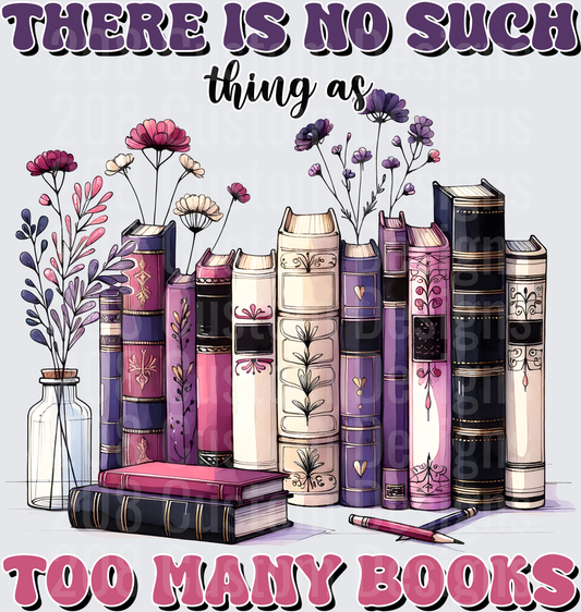 There Is No Such Thing As Too Many Books Purple Floral Design