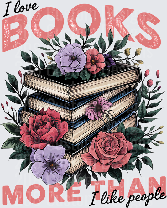 I Love Books More Than I Like People Floral Stack Design