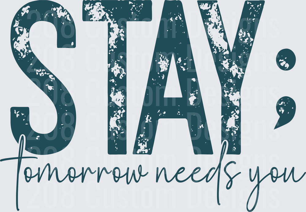 Stay Tomorrow Needs You Distressed Typography Design