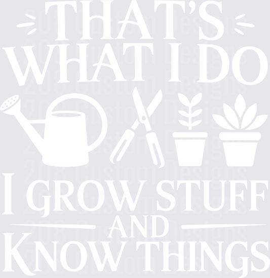 I Grow Stuff And Know Things