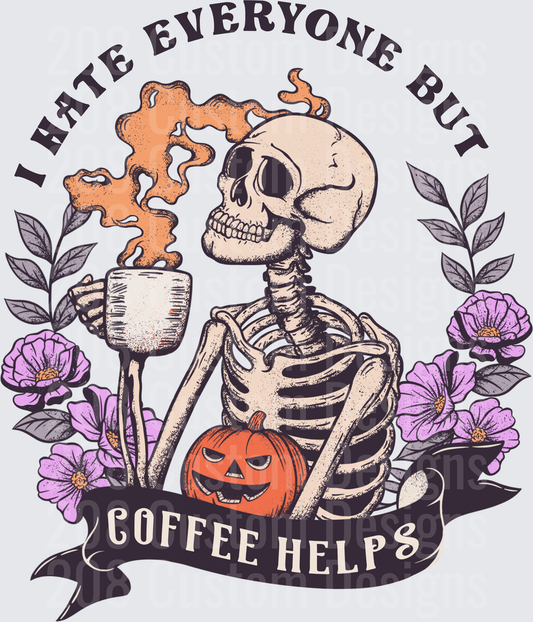 I Hate Everyone But Coffee Helps Skeleton Halloween Floral