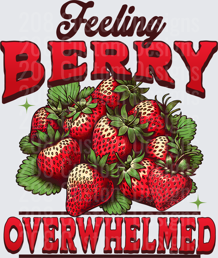 FEELING BERRY OVERWHELMED