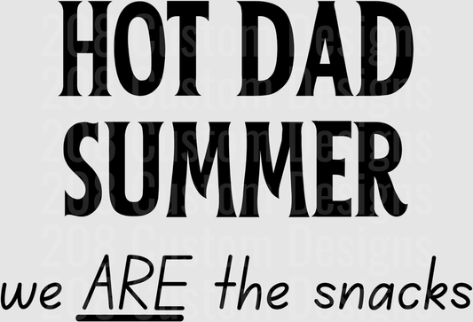Hot Dad Summer We ARE The Snacks Typography Design