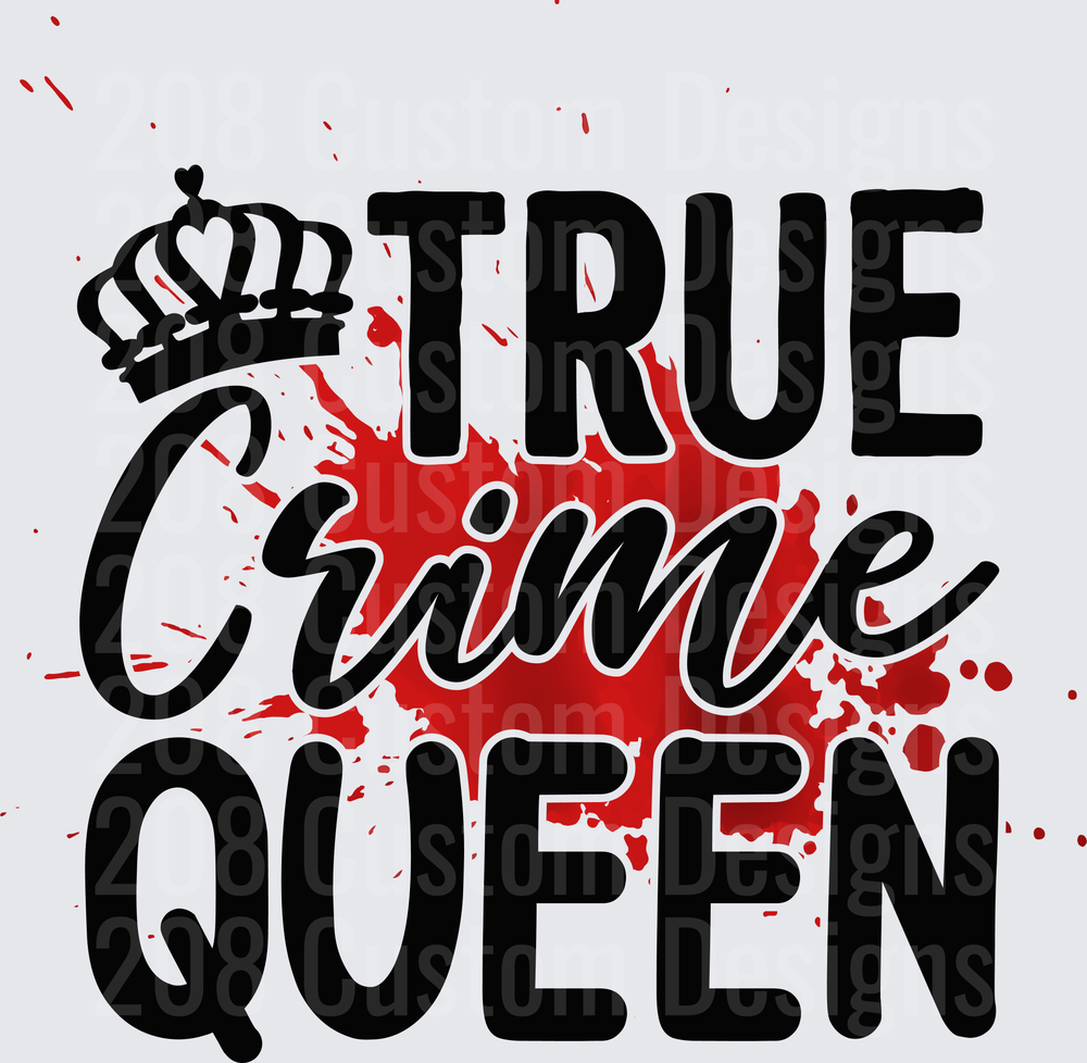 True Crime Queen Crown Blood Splatter