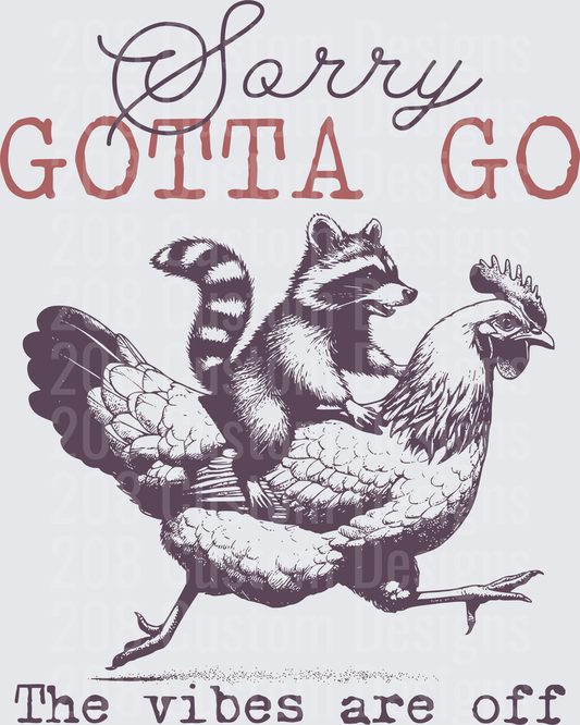 Sorry Gotta Go Raccoon Riding Chicken The Vibes Are Off