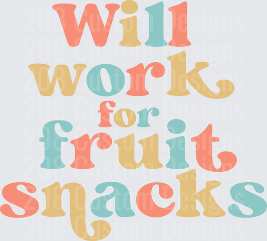 Will Work for Fruit Snacks Retro Typography