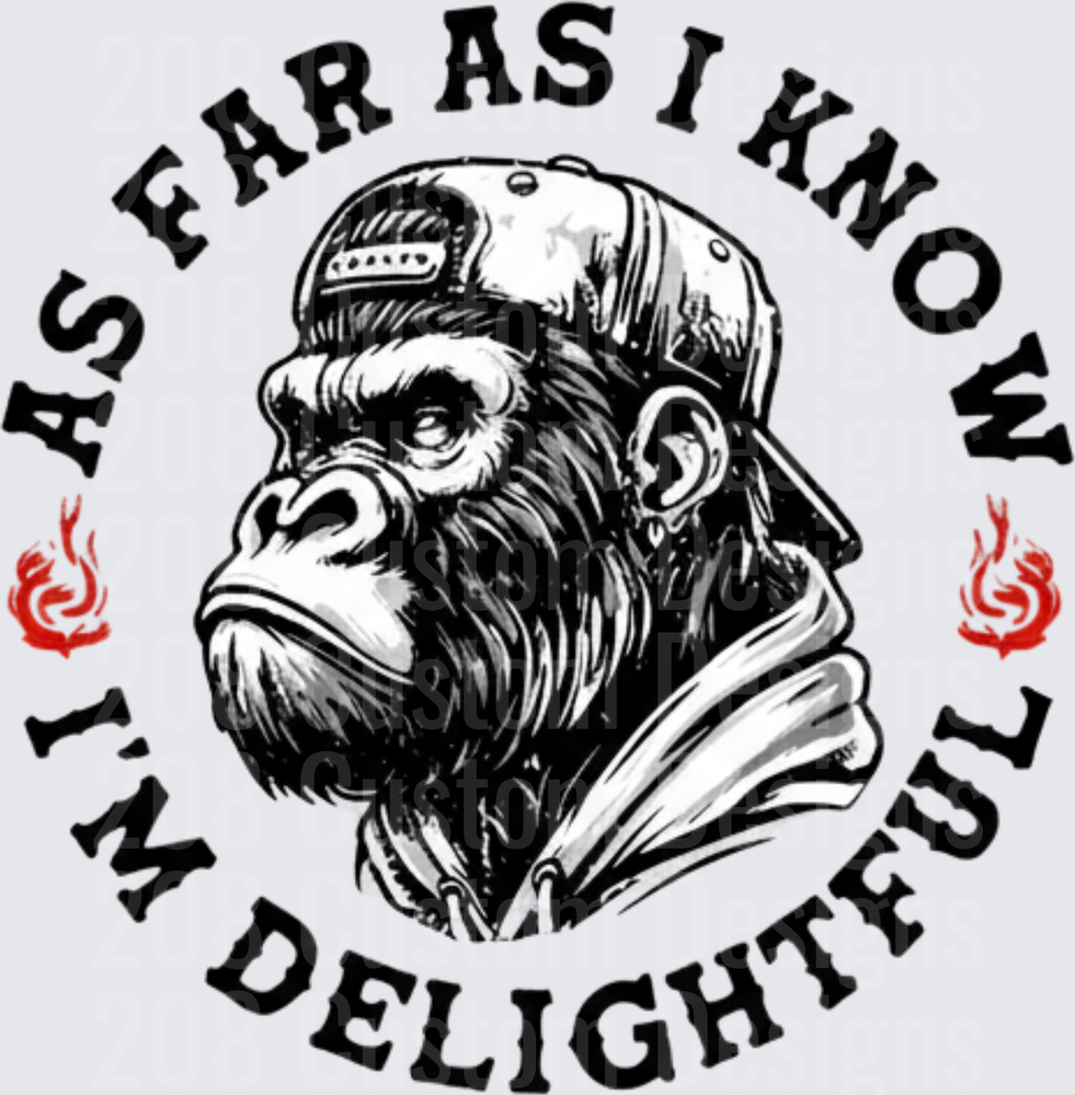 Gorilla Wearing Backwards Baseball Cap As Far As I Know I'm Delightful Circle Design