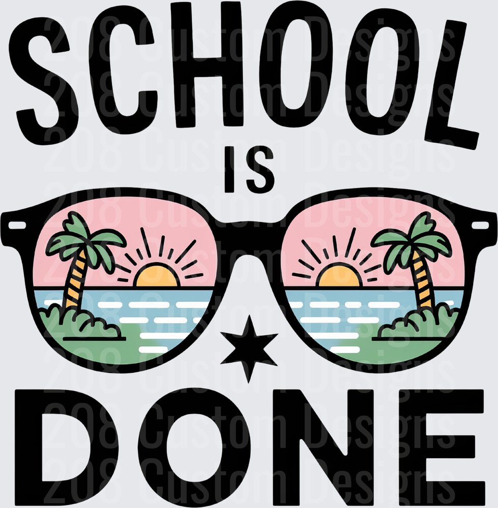School Is Done Sunglasses Beach Summer Vacation