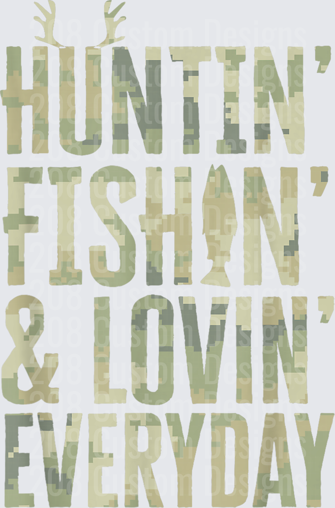 Huntin', Fishin' & Lovin' Everyday