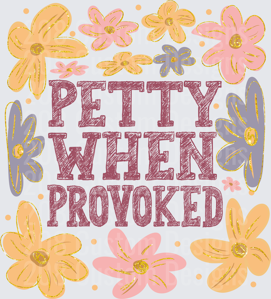Petty When Provoked Floral Typography Design