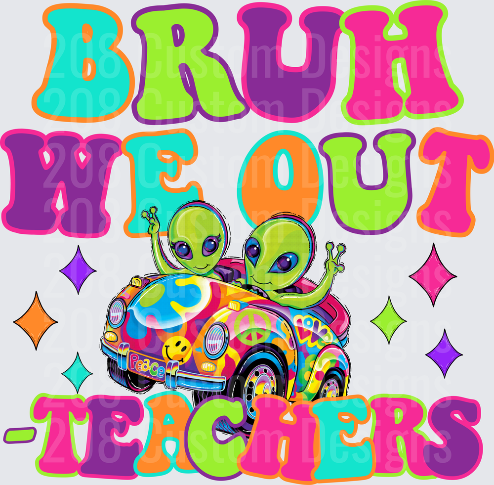 Bruh We Out Teachers Aliens Peace Car End of School
