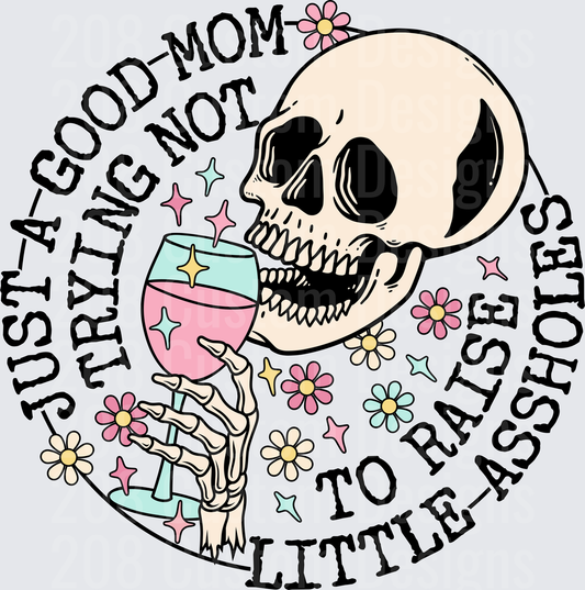 Skull Mom with Coffee Cup Just Good Mom Trying Not to Raise Little Assholes Floral Design