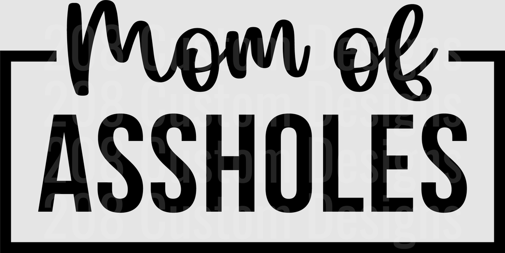 Mom of Assholes Funny Parenting Quote