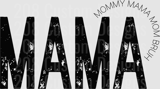 MAMA Distressed Text with Mommy Mama Mom Bruh Circle Design