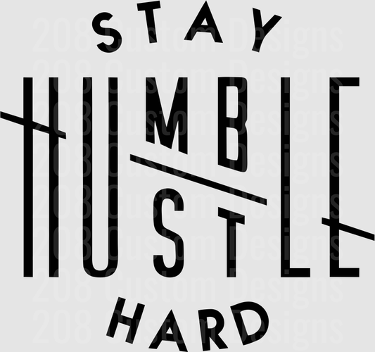 Stay Humble Hustle Hard Motivational Typography