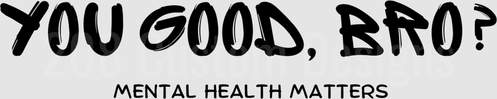 You Good Bro Mental Health Matters Typography Design
