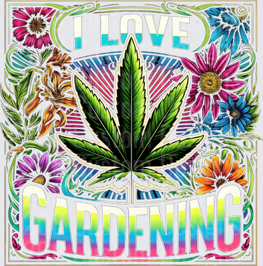 I Love Gardening Cannabis Leaf with Colorful Flowers Design