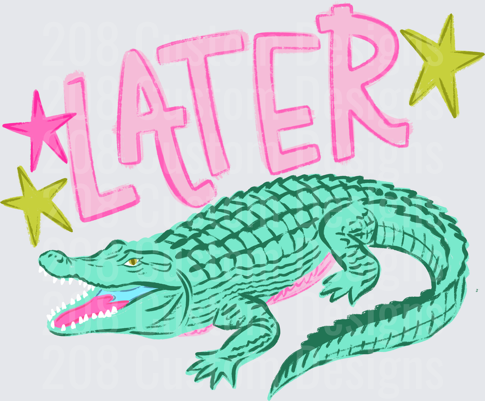 Later Gator Alligator with Pink Text and Stars