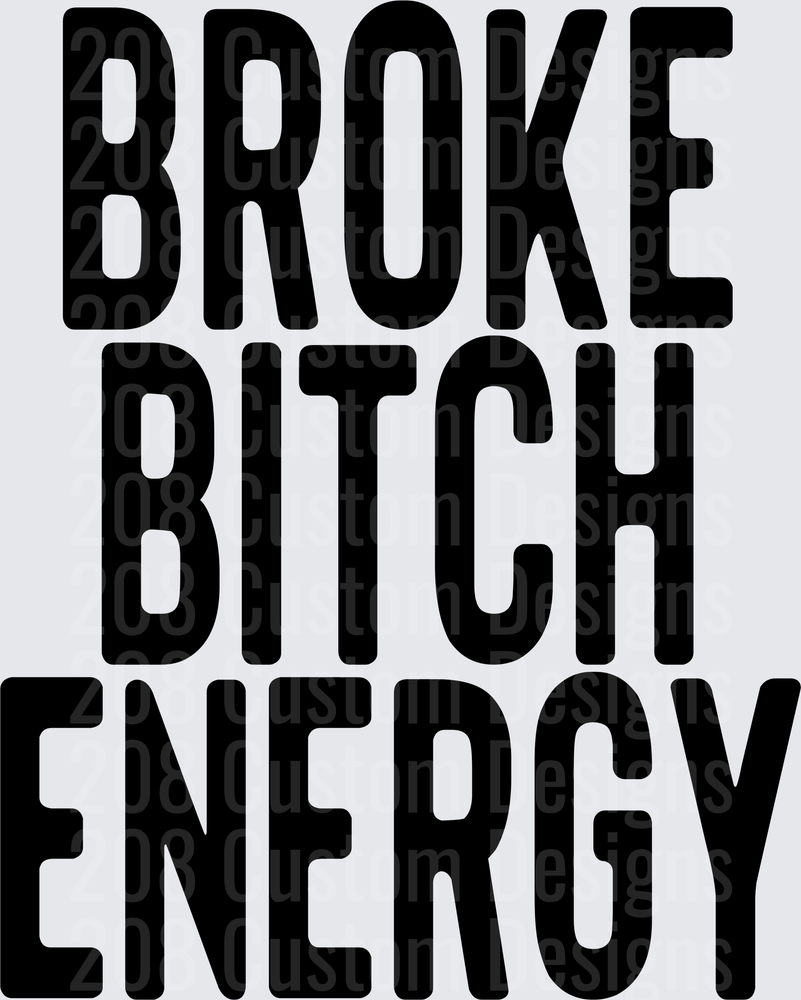 BROKE BITCH ENERGY Bold Typography Design