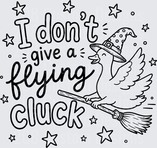 I DONT GIVE A FLYING CLUCK BLACK