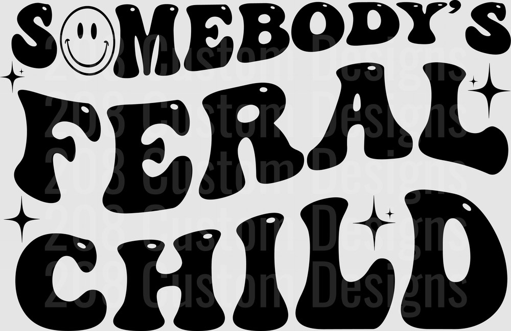 Somebody's Feral Child Smiley Face Typography Design