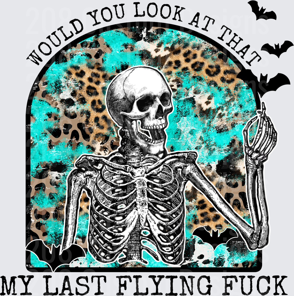 Would You Look At That My Last Flying Fuck Skeleton Bats Leopard Teal