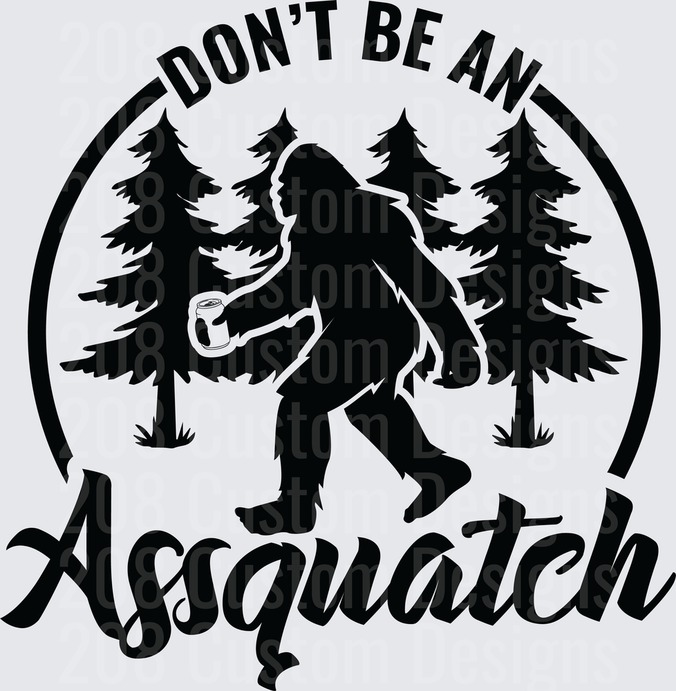 Don't Be An Assquatch Bigfoot Sasquatch Humor Design