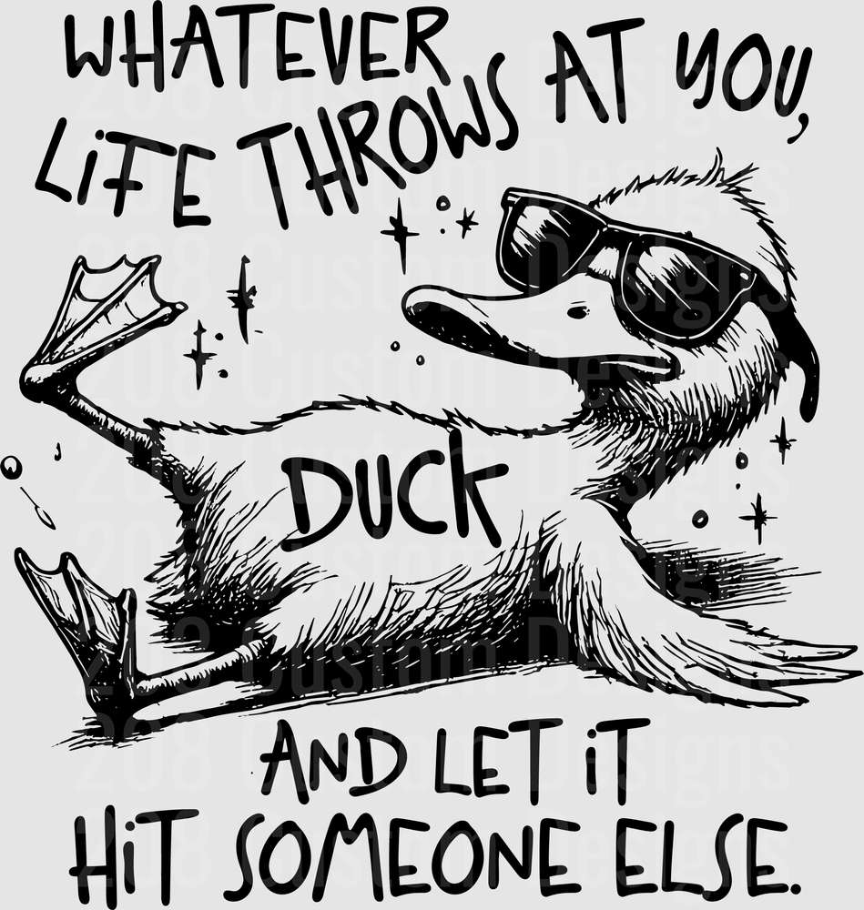 Cool Duck in Sunglasses Whatever Life Throws at You Quote