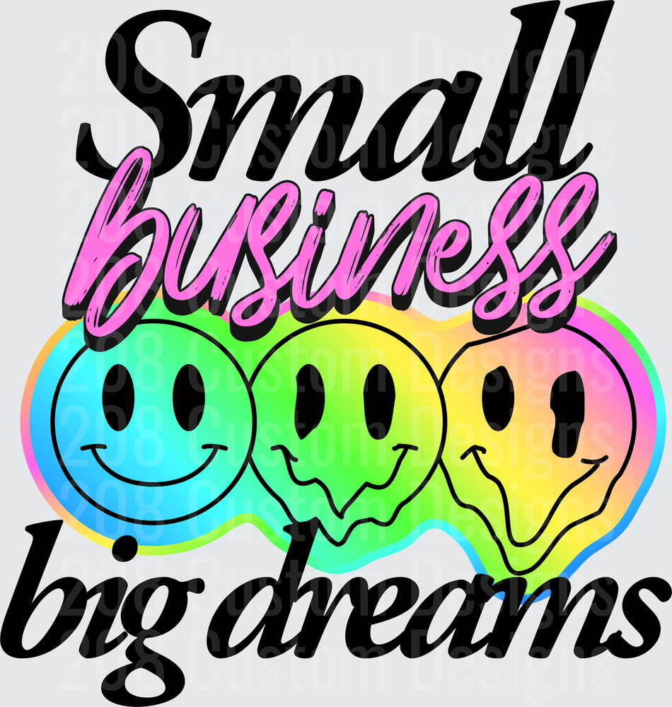 Small Business Big Dreams Rainbow Smiley Faces
