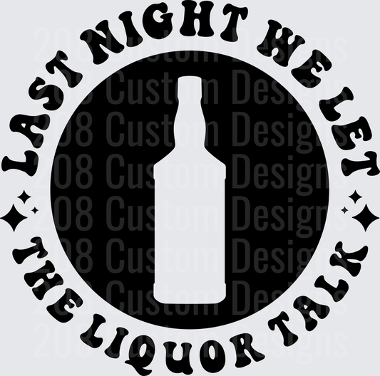 Last Night We Liquor Talk Circle Badge Design