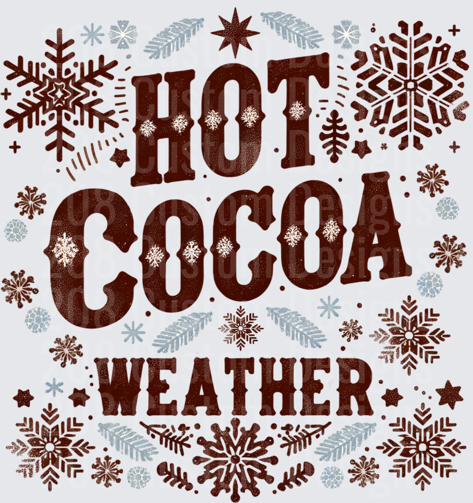 Hot Cocoa Weather Winter Snowflakes Typography Design