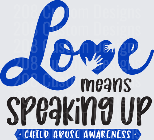 Love Means Speaking Up Child Abuse Awareness Design